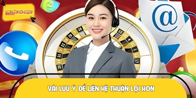 Một số lưu ý nên ghi nhớ mỗi khi cần hỗ trợ